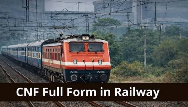CNF Full Form in Railway