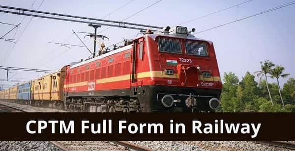 CPTM Full Form in Railway