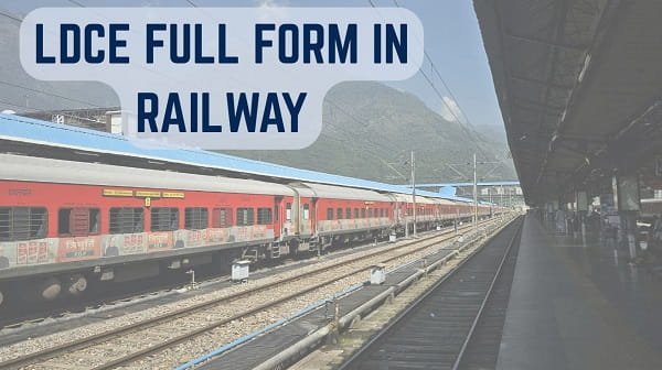 LDCE Full Form in Railway