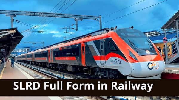 SLRD Full Form in Railway – Meaning and Definition