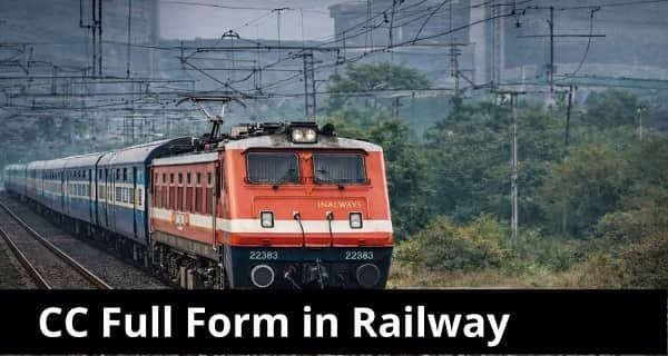 CC Full Form in Railway