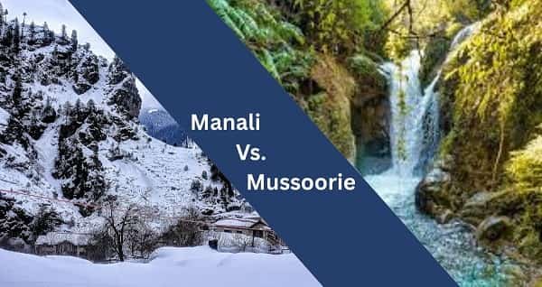 Mussoorie vs Manali