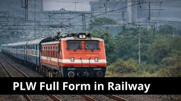 PLW Full Form in Railway