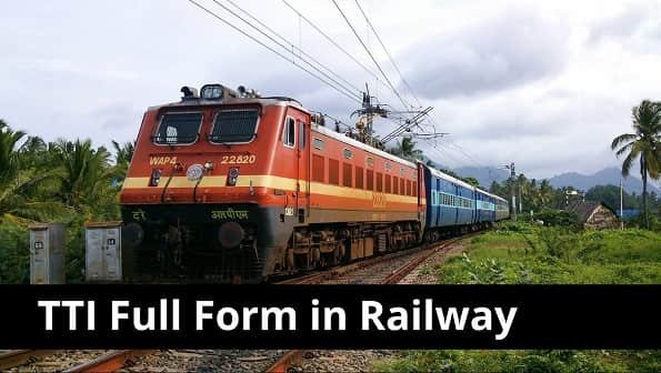 TTI Full Form in Railway